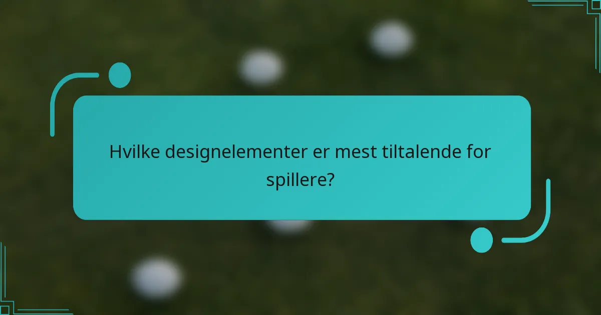Hvilke designelementer er mest tiltalende for spillere?